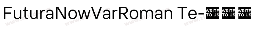 FuturaNowVarRoman Te字体转换 FuturaNowVarRoman Te字体转换